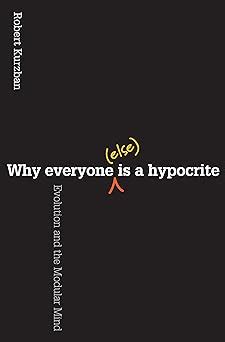 why everyone else is a hypocrite evolution and the modular mind Kindle Editon