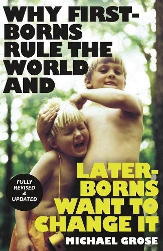 why first borns rule the world and last borns want to change it Doc