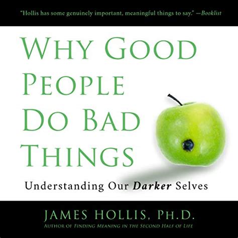 why good people do bad things understanding our darker selves Reader