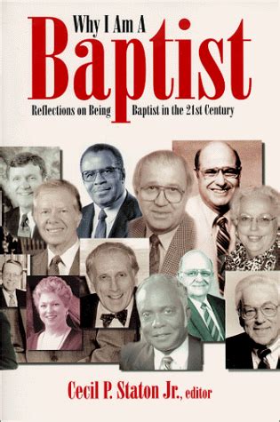 why i am a baptist reflections on being baptist in the 21st century PDF