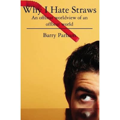 why i hate straws an offbeat worldview of an offbeat world PDF