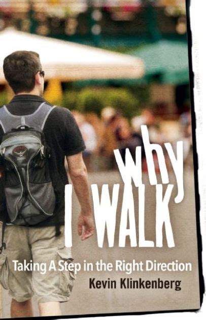 why i walk taking a step in the right direction Kindle Editon