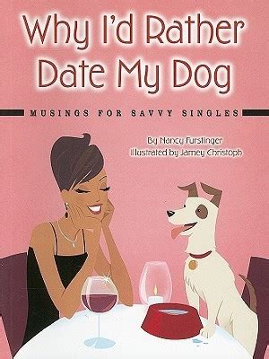 why id rather date my dog musings for savvy singles Epub