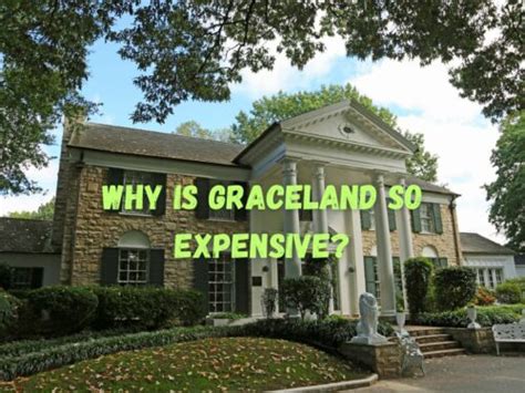 why is graceland so expensive