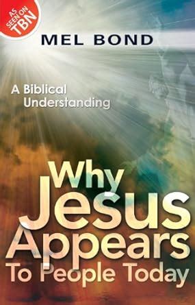 why jesus appears to people today a biblical understanding Reader