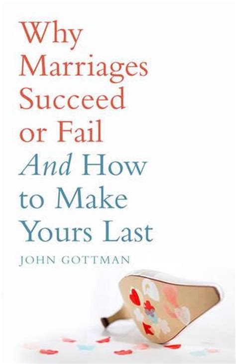 why marriages succeed or fail and how you can make yours last Doc