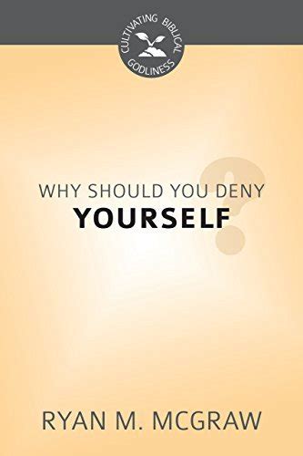 why should you deny yourself? cultivating biblical godliness Epub