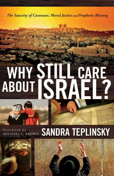 why still care about israel? the sanctity of covenant moral justice and prophetic blessing Reader