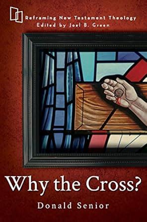 why the cross? reframing new testament theology Epub