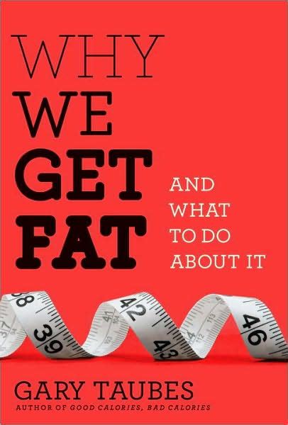 why we get fat and what to do about it Doc