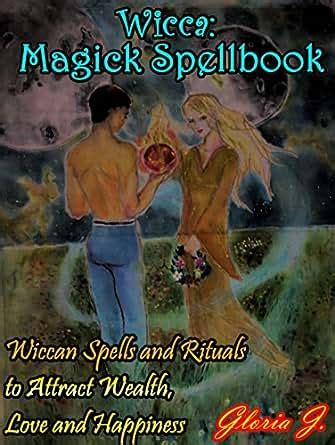 wicca magick spellbook wiccan spells and rituals to attract wealth love and happiness Doc