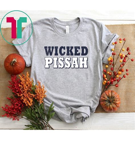 wicked pissah shirt