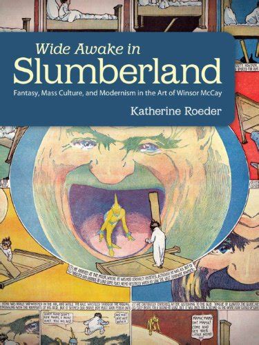 wide awake in slumberland fantasy mass culture and modernism in the art of winsor mccay great comics artists Doc