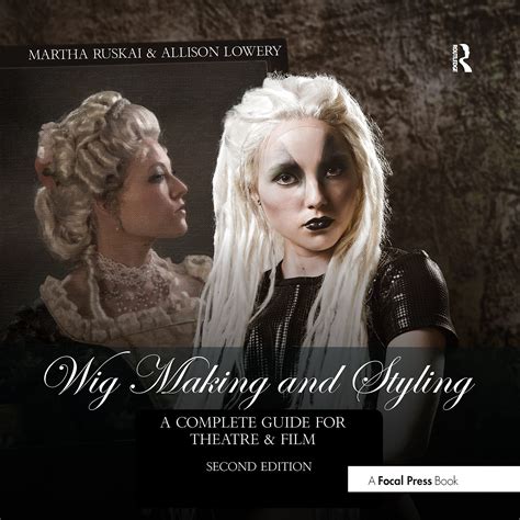 wig making and styling a complete guide for theatre and film Epub