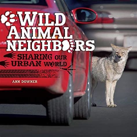 wild animal neighbors sharing our urban world Kindle Editon