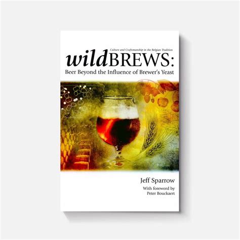wild brews beer beyond the influence of brewers yeast Kindle Editon