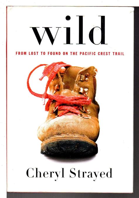 wild from lost to found on the pacific crest trail cheryl strayed Reader