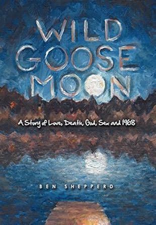 wild goose moon a story of love death god sex and 1968 Kindle Editon