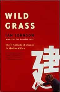 wild grass three portraits of change in modern china Epub