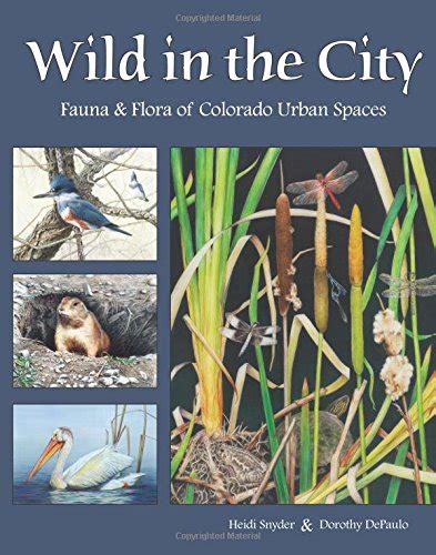 wild in the city fauna and flora of colorado urban spaces Epub