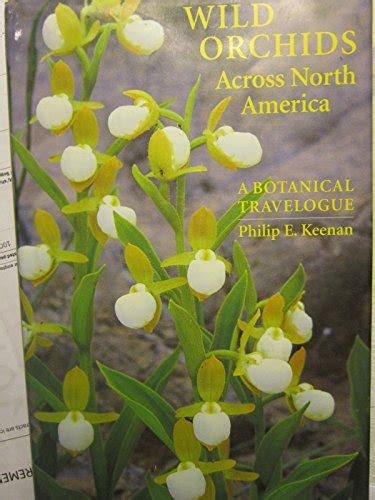 wild orchids across north america a botanical travelogue Reader