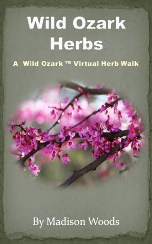 wild ozark herbs a wild ozark virtual herb walk PDF
