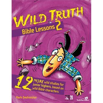 wild truth bible lessons dares from jesus 2 12 more wild lessons with truth and dares for junior highers Doc