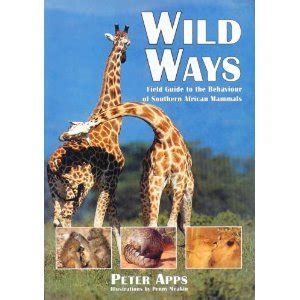 wild ways a field guide to mammal behavior in southern africa PDF