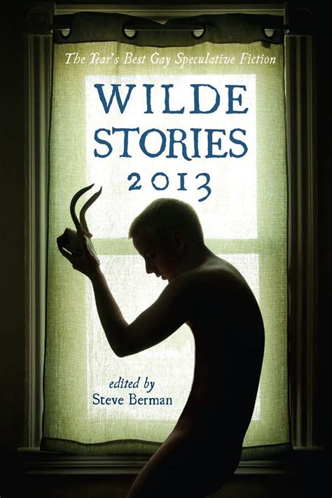 wilde stories 2013 the years best gay speculative fiction Doc