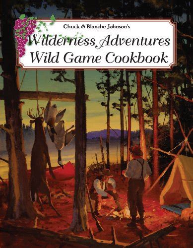 wilderness adventures wild game cookbook Kindle Editon