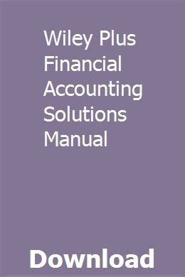 wiley plus financial accounting solutions manual Reader