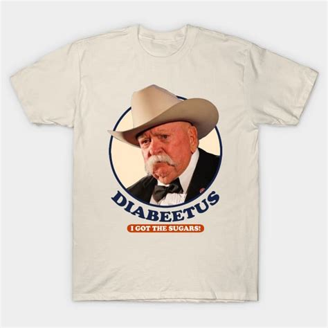 wilford brimley diabeetus shirt