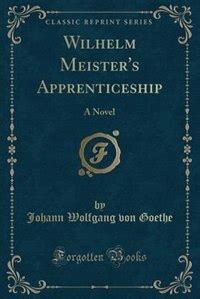wilhelm meisters apprenticeship classic reprint Reader