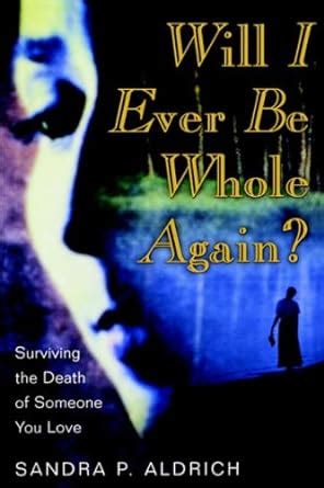 will i ever be whole again? surviving the death of someone you love Epub