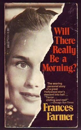 will there really be a morning frances farmer Reader