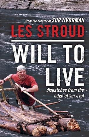 will to live dispatches from the edge of survival Epub