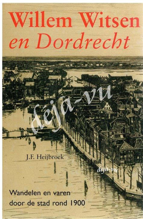 willem witsen en dordrecht wandelen en varen door de stad rond 1900 PDF