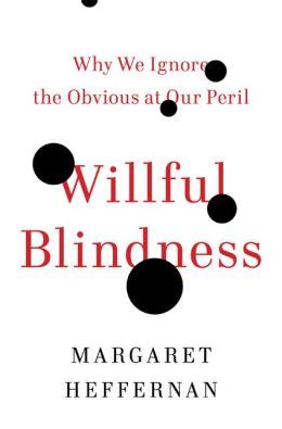 willful blindness why we ignore the obvious at our peril PDF