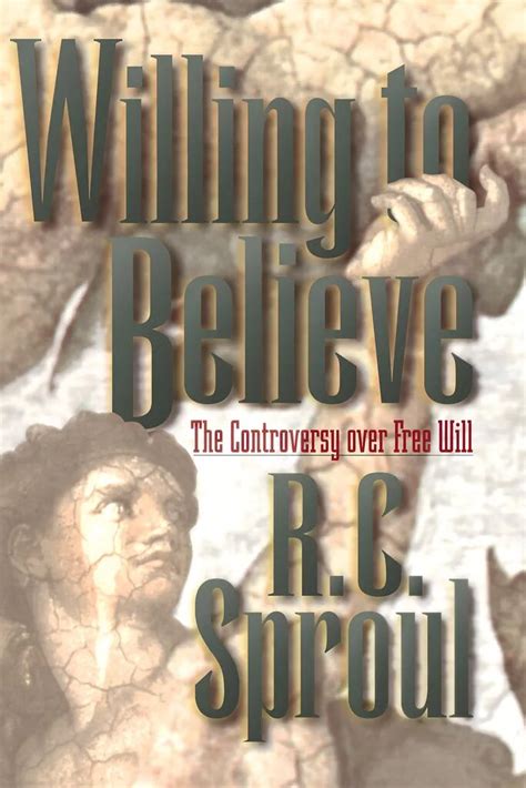 willing to believe the controversy over free will PDF