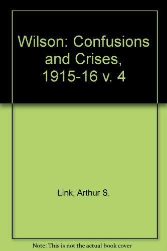 wilson iv confusions 1915 1916 princeton Reader