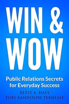 win and wow public relations secrets for everyday success PDF