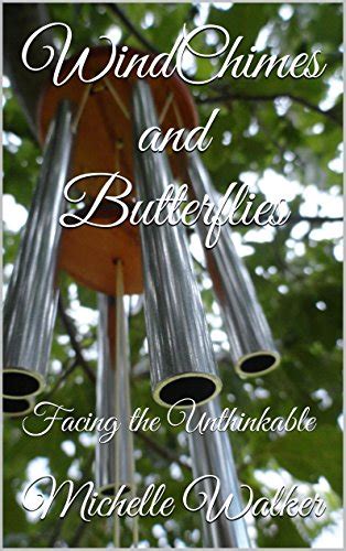 windchimes and butterflies facing the unthinkable Doc