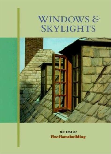 windows and skylights best of fine homebuilding PDF