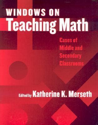 windows on teaching math cases of middle and secondary classrooms Reader