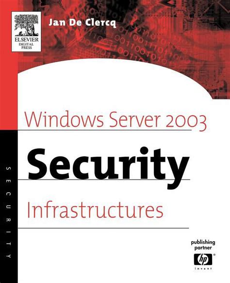 windows server 2003 security infrastructures core security features hp technologies Epub