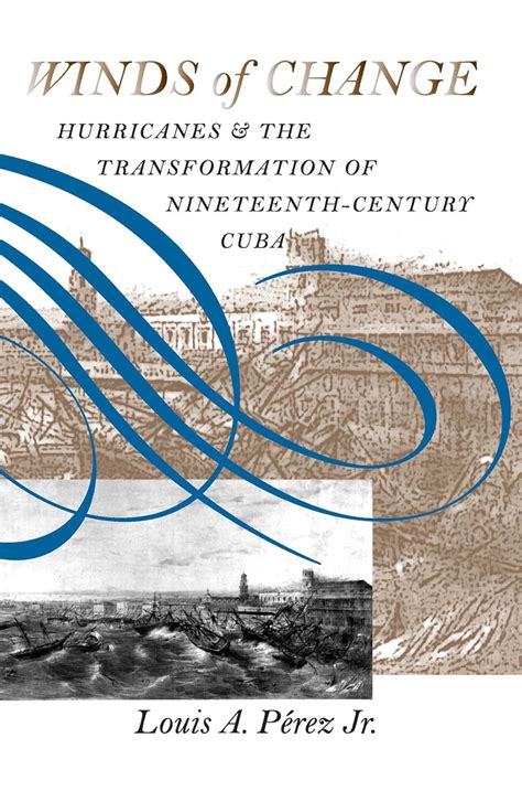 winds of change hurricanes and the transformation of nineteenth century cuba Doc