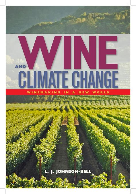 wine and climate change winemaking in a new world Reader