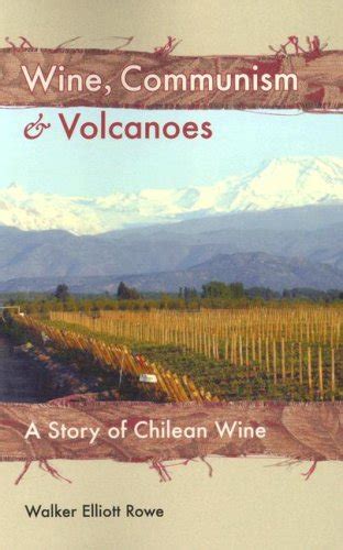 wine communism and volcanoes a story of chilean wine Epub