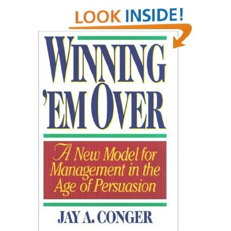 winning em over a new model for management in the age of persuasion PDF
