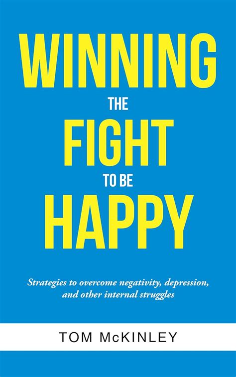 winning fight happy strategies negativity Doc